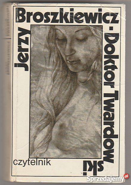 7354 DOKTOR TWARDOWSKI JERZY BROSZKIEWICZ Proza i poezja Czyrna