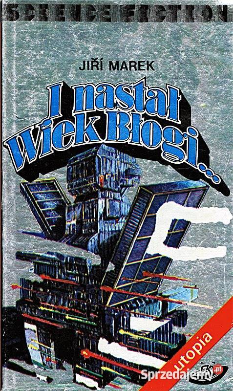 I NASTAŁ WIEK BŁOGI Jiri Marek PROMOCJA Rok wydania 1989 śląskie Chorzów