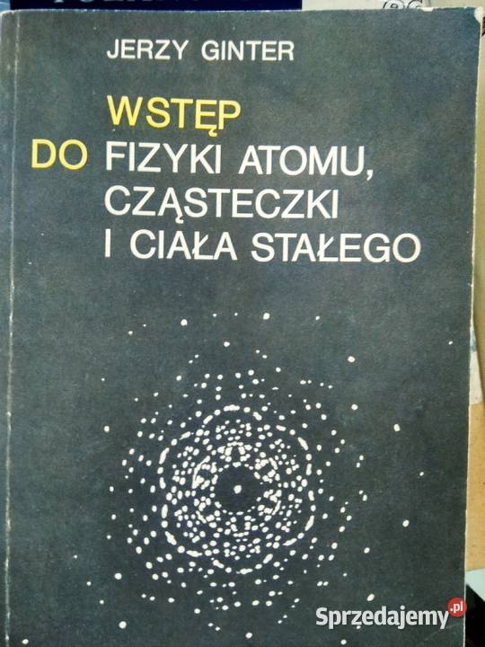 Wstęp do fizyki atomu antykwariat szkolny outlet Warszawa