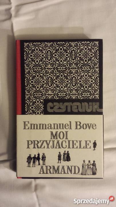 Emmanuel Bove MOI PRZYJACIELE ARMAND Katowice