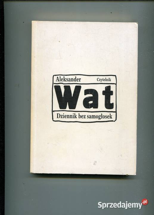 Dziennik bez samogłosek Aleksander Wat