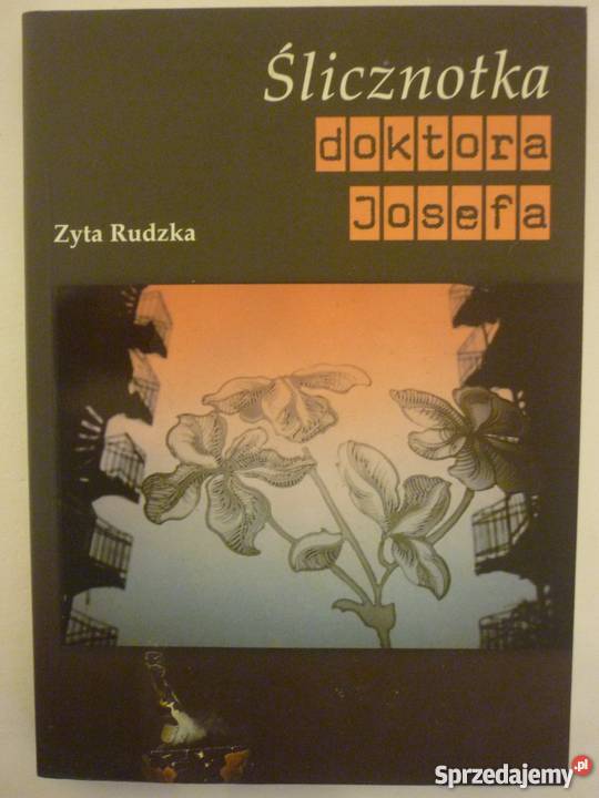 ŚLICZNOTKA DOKTORA JOSEFA RUDZKA ZYTA literatura piękna - proza polska Inowrocław