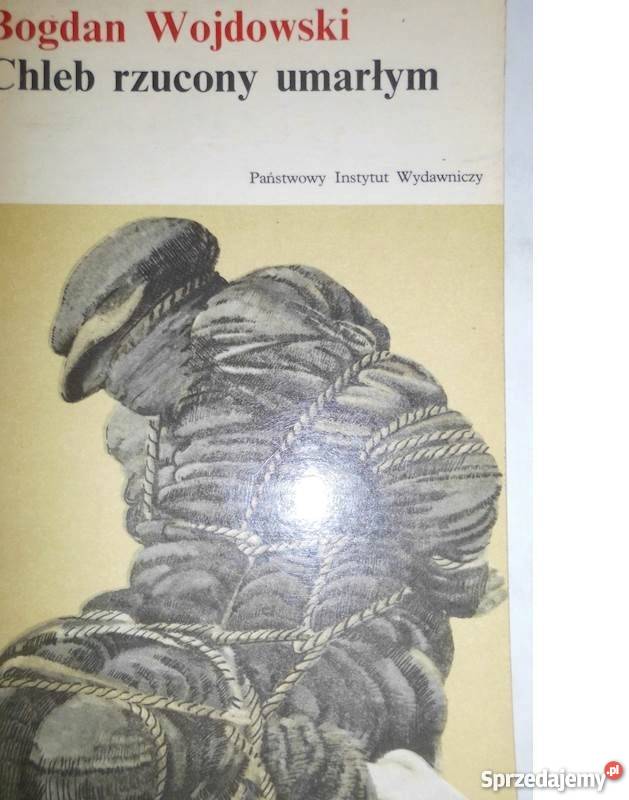 Chleb rzucony umarłym Bogdan Wojdowski fa Goleniów