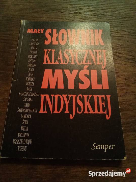 Mały słownik klasycznej myśli indyjskiej Rok wydania 1992 Warszawa