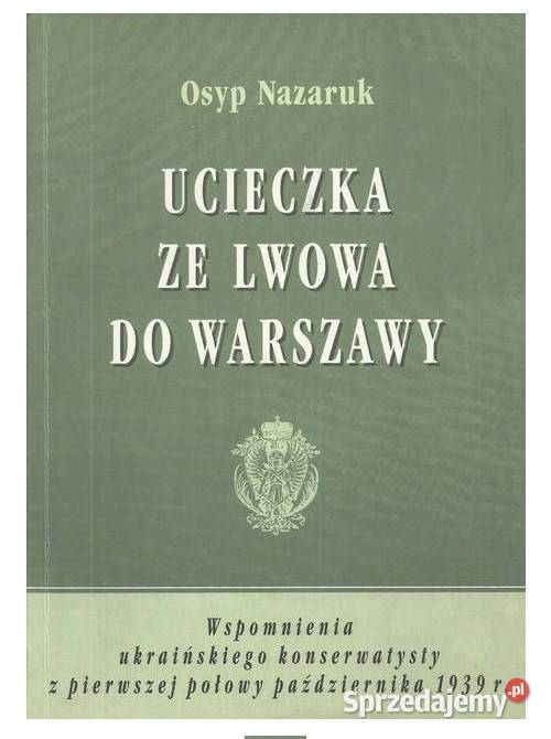 Ucieczka ze Lwowa do Warszawy Wspomnienia Łódź