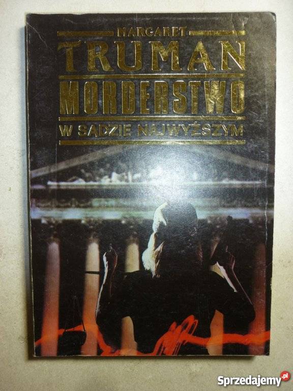 MORDERSTWO W SĄDZIE NAJWYŻSZYM M TRUMAN Rok wydania 1991 Białystok sprzedam