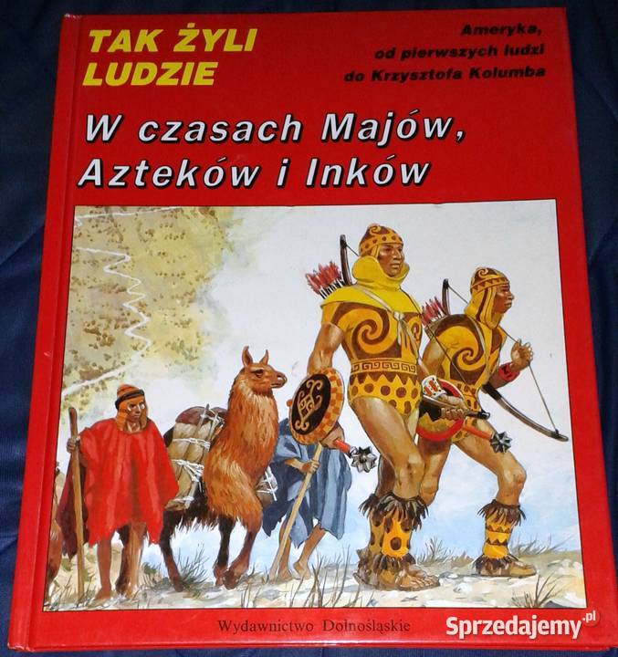 W czasach Majów Azteków i Inków LouisRene Pozostałe Chełm