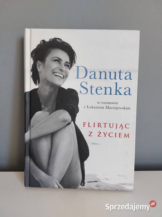 książka Flirtując z życiem Danuta Stenka twarda ISBN 9788324024681 wielkopolskie Poznań