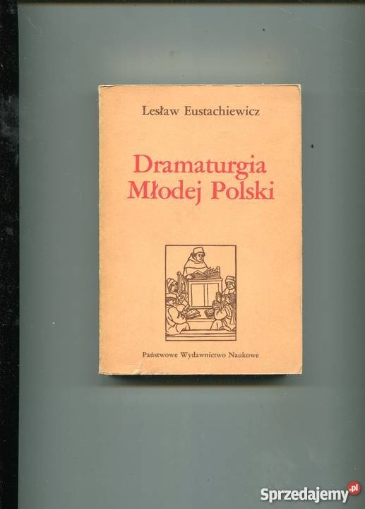 Dramaturgia Młodej Polski Eustachiewicz Rok wydania 1986 zachodniopomorskie