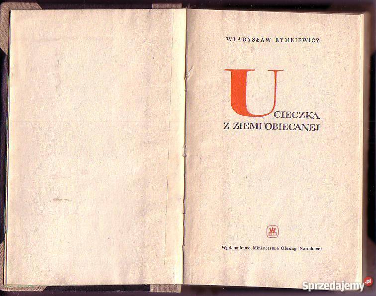 8053 UCIECZKA Z ZIEMI OBIECANEJ WŁADYSŁAW literatura piękna - proza polska Proza i poezja Czyrna sprzedam