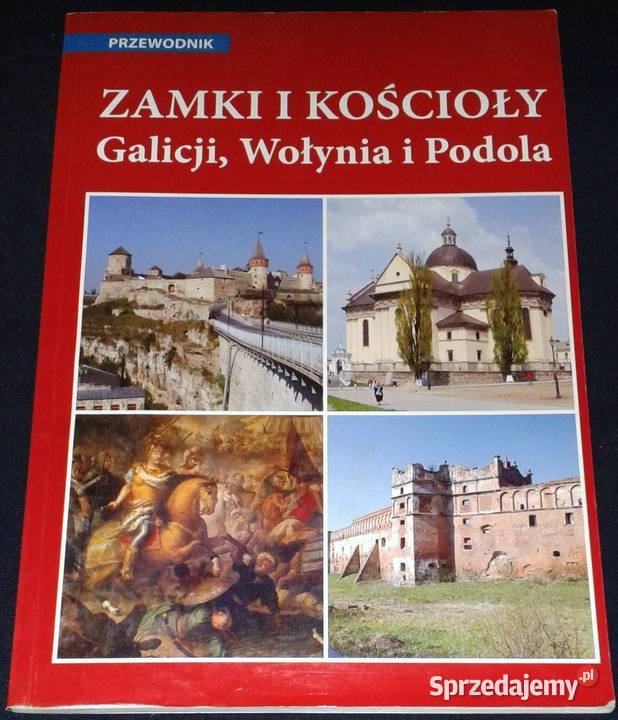 Zamki i kościoły Galicji Wołynia i Podola Taras