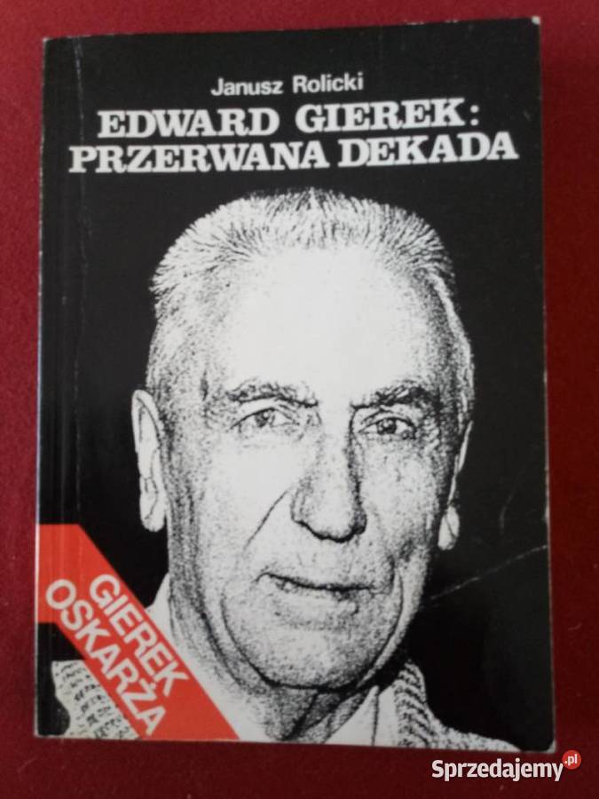 Przerwana dekadaEdward Gierek Zawiercie sprzedam
