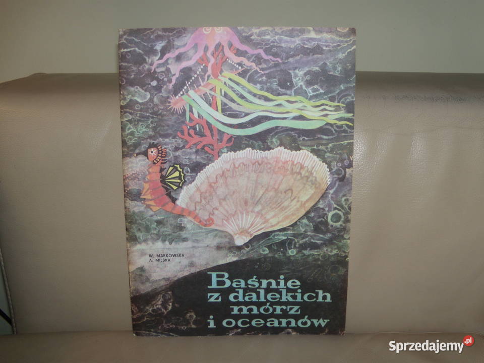 Baśnie z dalekich mórz i oceanów W Markowska A Książki dla dzieci Warszawa