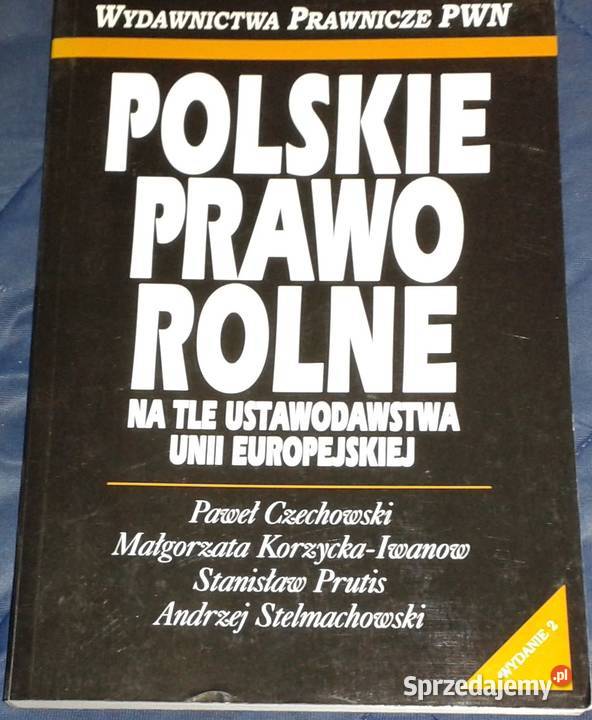 Polskie prawo rolne na tle ustawodawstwa Unii Rok wydania 1997 lubelskie Chełm