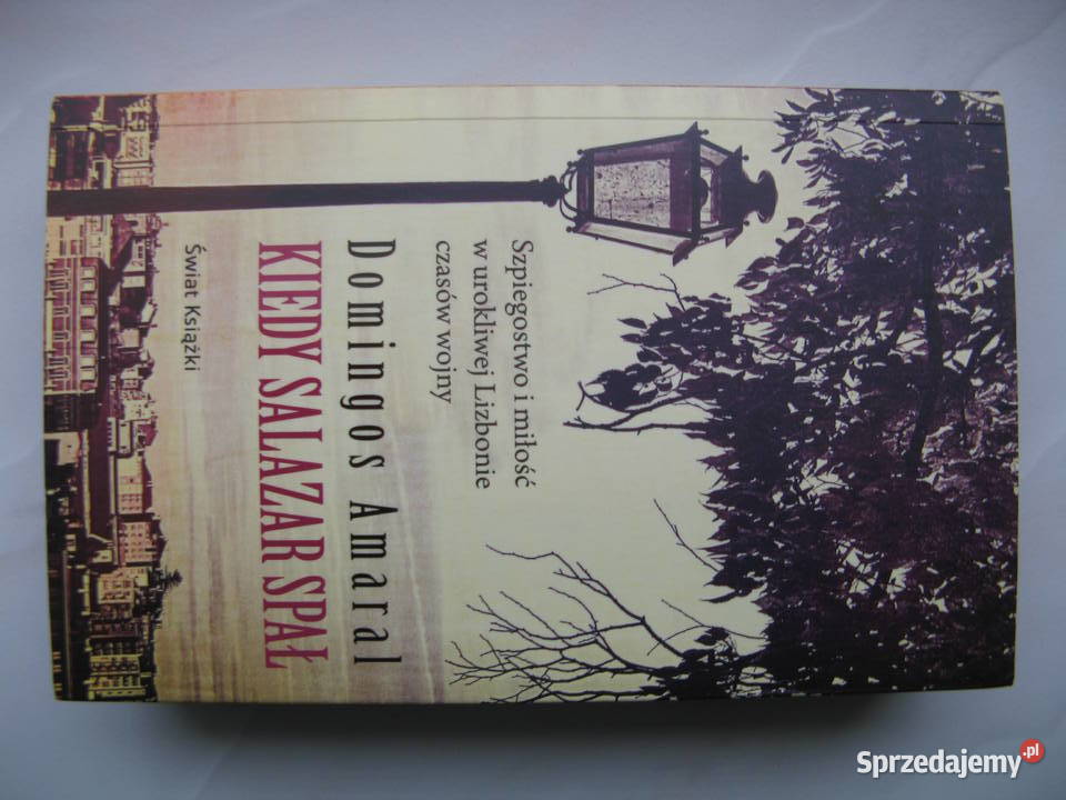 Kiedy Salazar spał Domingos Amaral Poznań