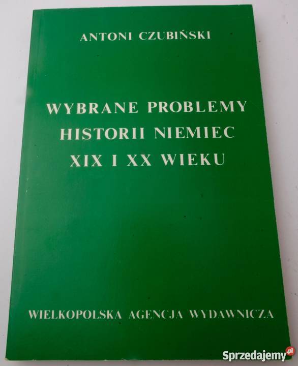WYBRANE PROBLEMY HISTORII NIEMIEC XIX I XX WIEKU historia, archeologia Koszalin sprzedam