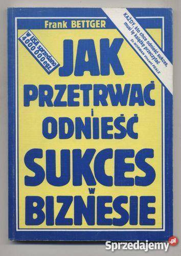 Bettger F przetrwać i odnieść sukces w biznesie sprzedam