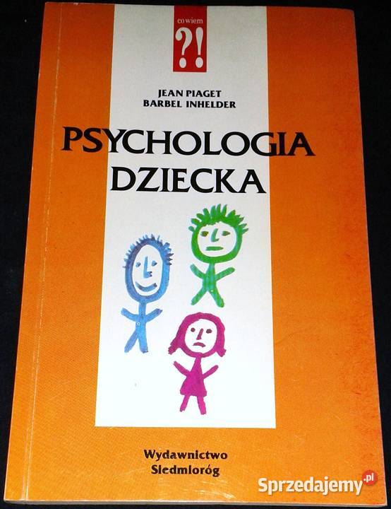 Psychologia dziecka Jean Piaget Barbel Inhelder Chełm