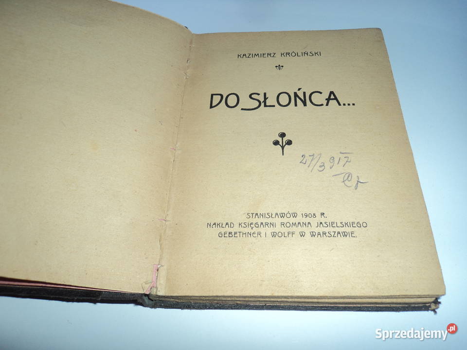 Do słońca Stanisław Króliński 1908r Nowy Sącz