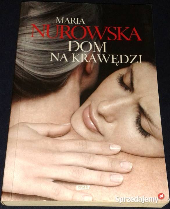 Dom na krawędzi Maria Nurowska Chełm sprzedam
