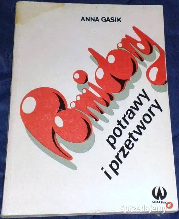 Pomidory potrawy i przetwory Anna Gasik Chełm