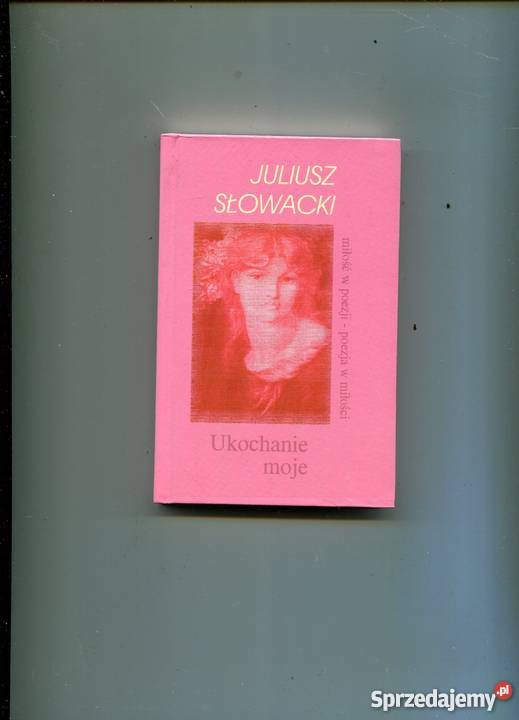 Ukochanie moje Juliusz Słowacki Szczecin