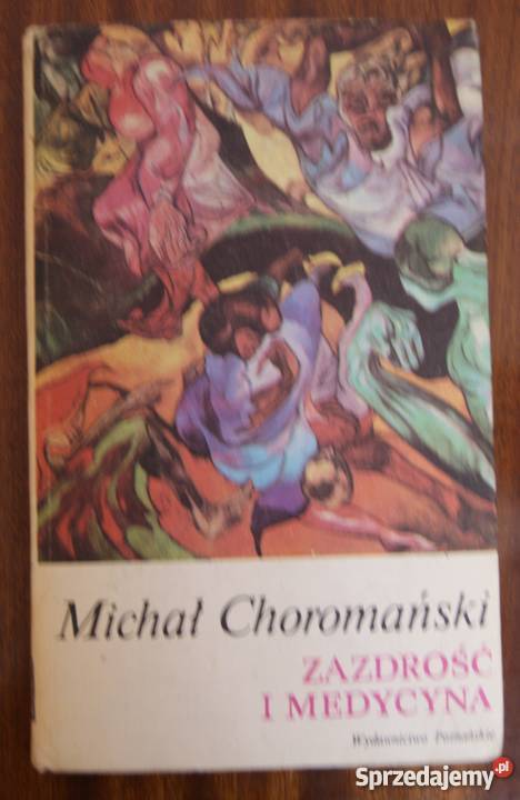Michał Choromański Zazdrość i medycyna Parczew