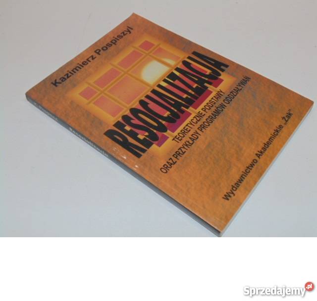 POSPISZYL RESOCJALIZACJA TEORETYCZNE PODSTAWYfa Szczecin