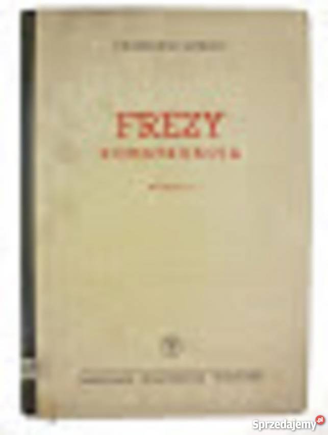 Frezy konstrukcja Górski Kobielice