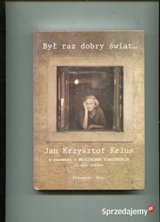 Był raz świat Kelus w rozmowie z Staszewskim