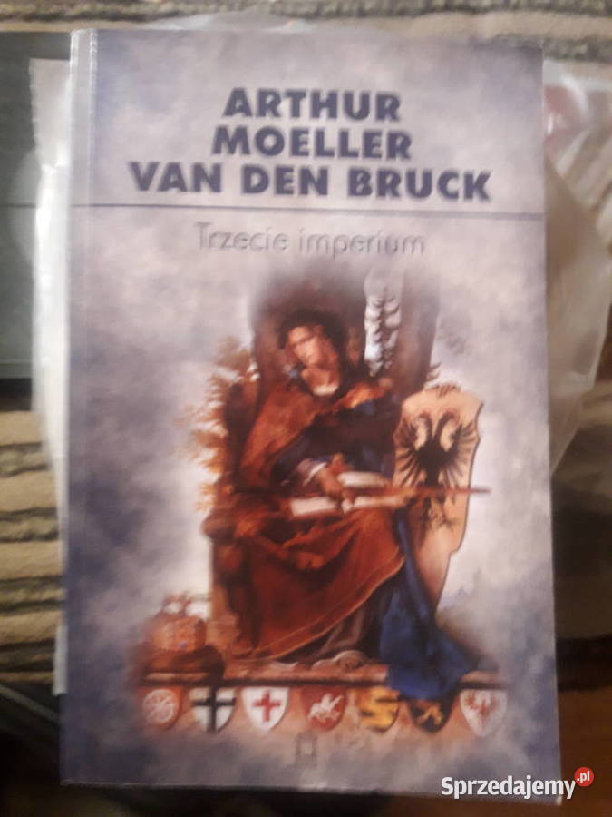 Trzecie imperium Arthur Moeller van den Bruck Warszawa