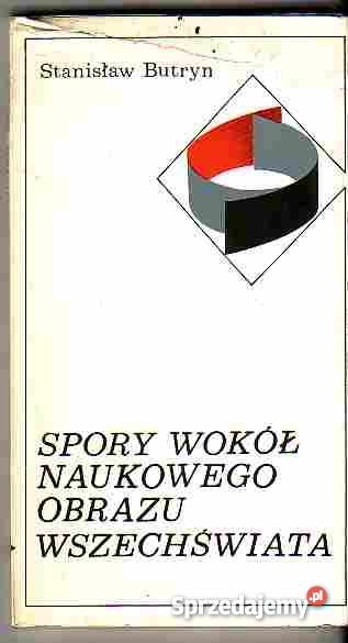 3422 SPORY WOKÓŁ NAUKOWEGO OBRAZU WSZECHŚWIATA S Czyrna