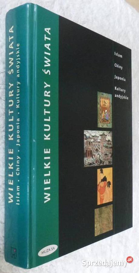 Wielkie kultury świata islam Chiny Japonia