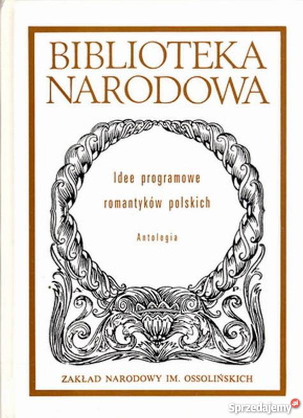 IDEE PROGRAMOWE ROMANTYKÓW POLSKICH ANTOLOGIA Nowy Sącz