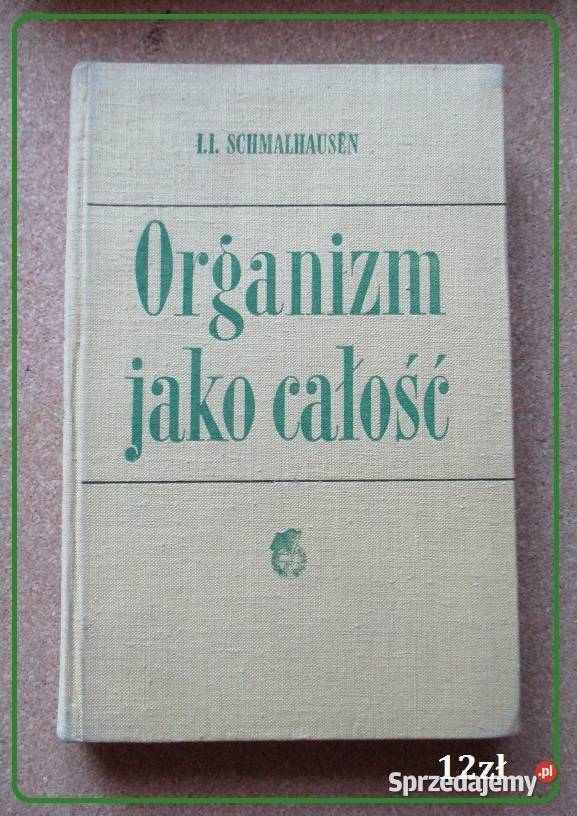 Organizm jako całość Schmalhausen 1962 organizm łódzkie Łódź