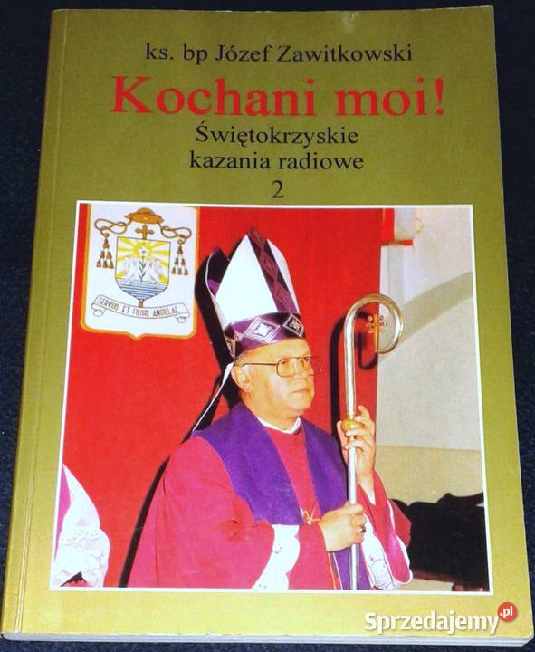 Kochani Moi Świętokrzyskie kazania radiowe 2 ks Chełm
