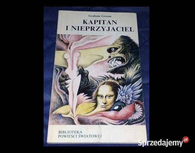 Kapitan i nieprzyjaciel Graham Greene Pozostałe lubelskie Chełm