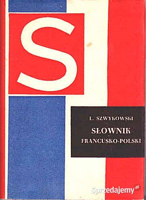 SŁOWNIK FrancuskoPolski L Szwykowski wyd WP Chorzów