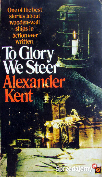 To Glory We Steer Alexander Kent
