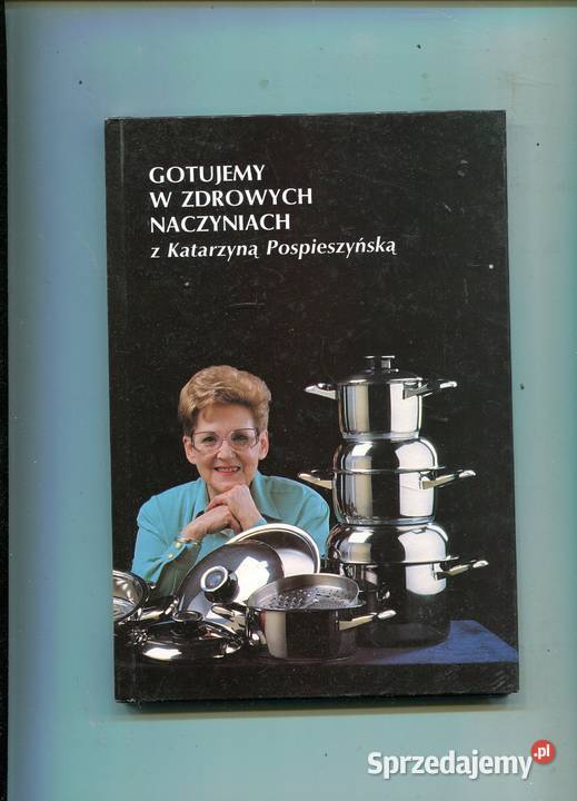 Gotujemy w zdrowych naczyniach z Katarzyną twarda Szczecin sprzedam