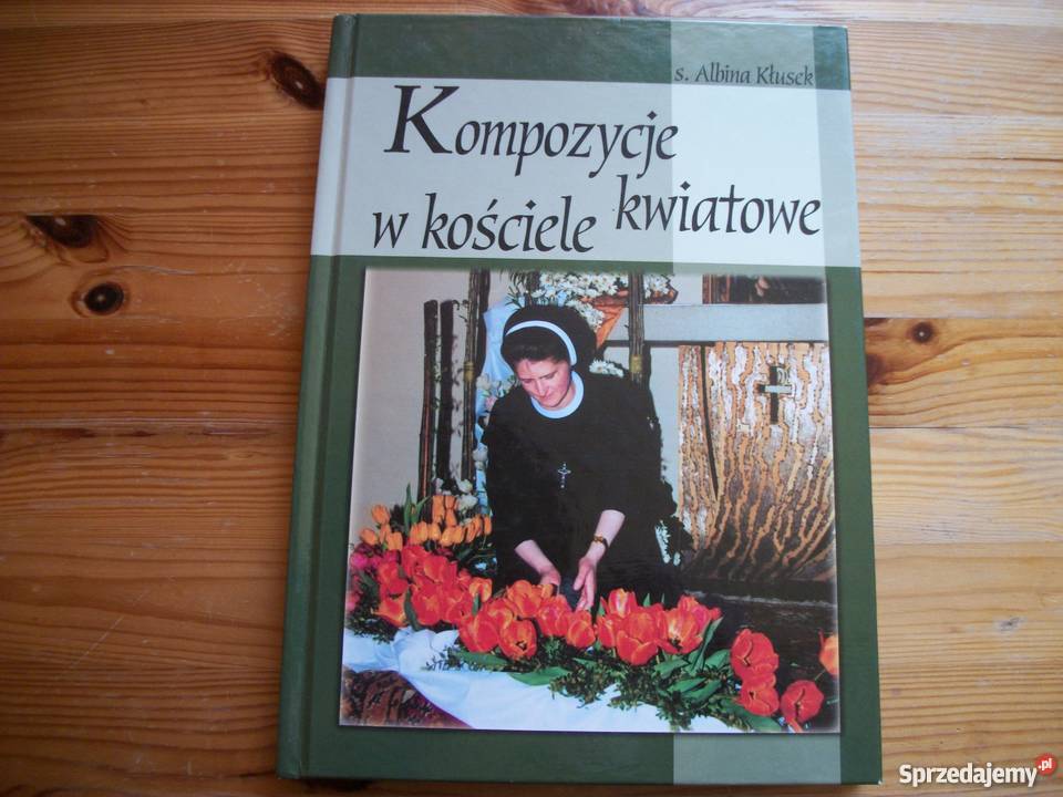 KOMPOZYCJE KWIATOWE W KOŚCIELE Rok wydania 2004 podkarpackie Przemyśl