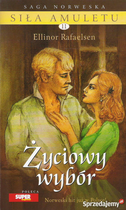Życiowy wybór 11 tom Sagi Norweskiej Siła Rok wydania 2008 Puławy