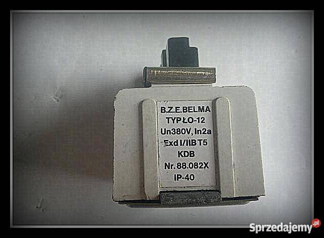 bze BELMA typ ŁO12 Un 380V ExdI2BT5 KDB Elektryka i akcesoria Dąbrowa Górnicza