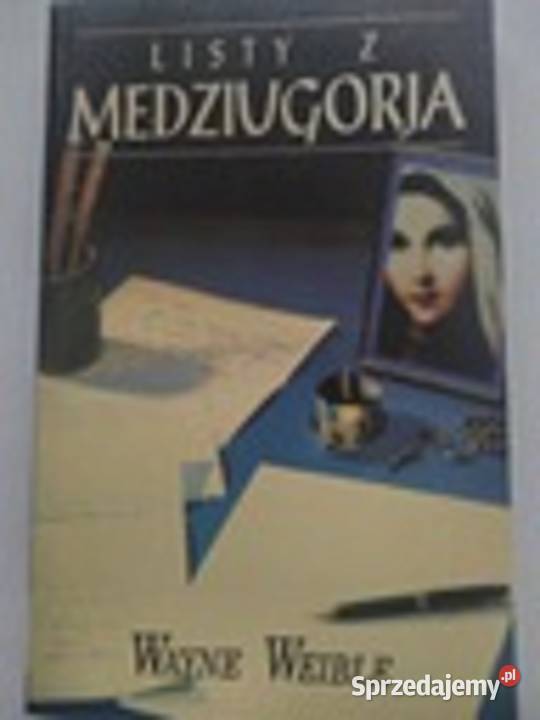 Listy z Mediugorja Wayne Weible świętokrzyskie Sandomierz