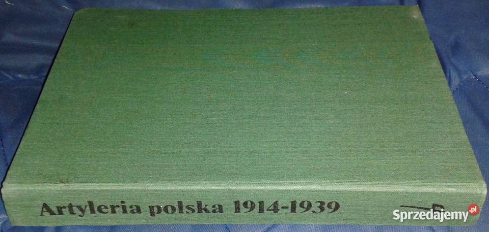 Artyleria polska 19141939 Roman Łoś Rok wydania 1991 Chełm