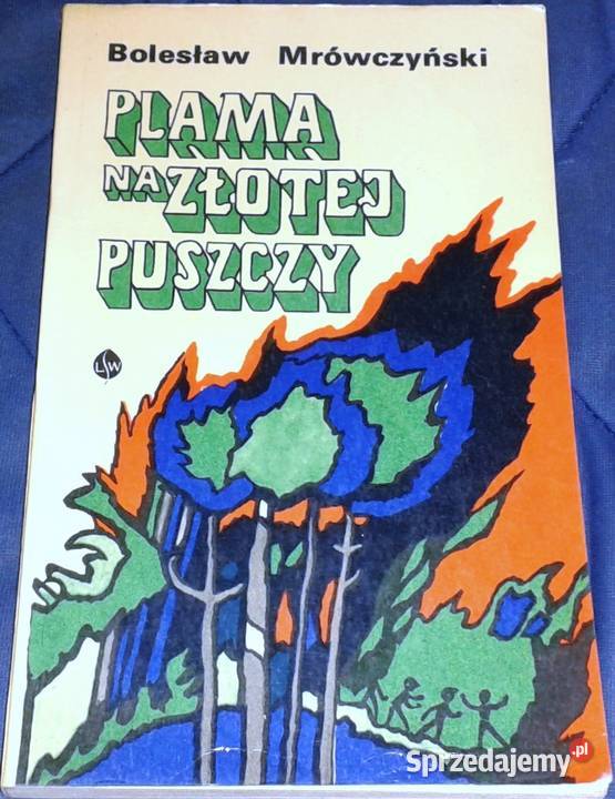 Plama na Złotej Puszczy Bolesław Mrówczyński lubelskie Chełm sprzedam