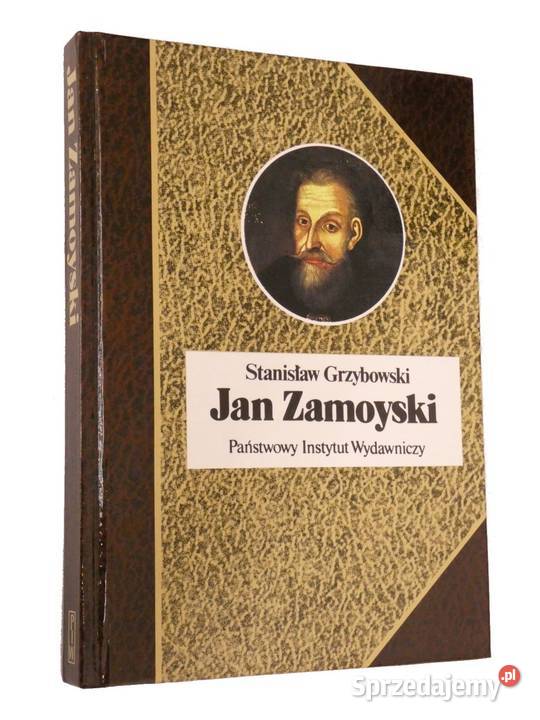 Stanisław Grzybowski Jan Zamoyski twarda Kętrzyn
