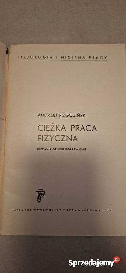 Ciężka praca fizyczna A Rogoziński wyd 1973 Konin