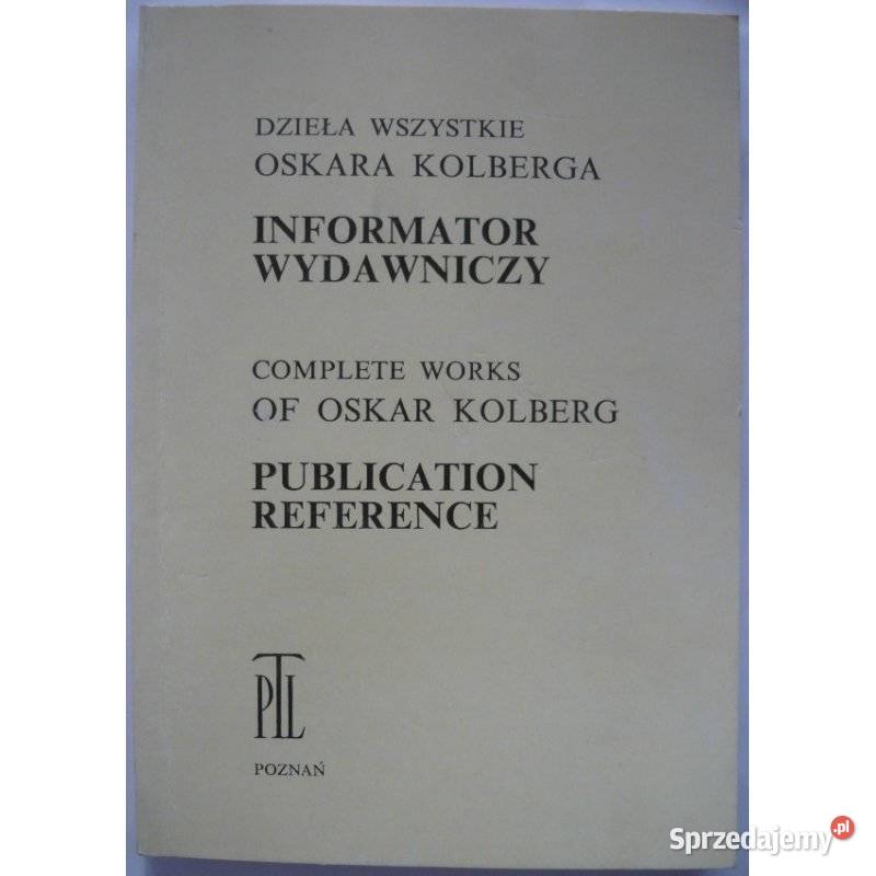 Dzieła Wszystkie Oskara Kolberga Informator Kraków