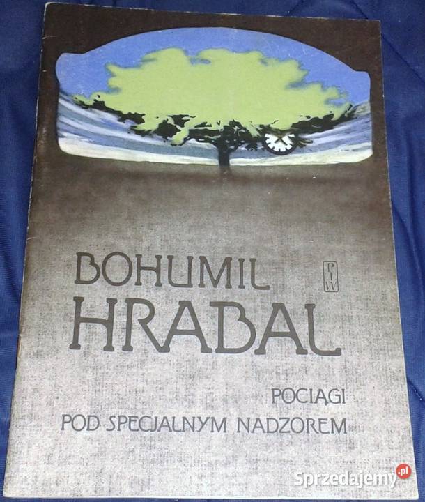 Pociągi pod specjalnym nadzorem Bohumil Hrabal Chełm